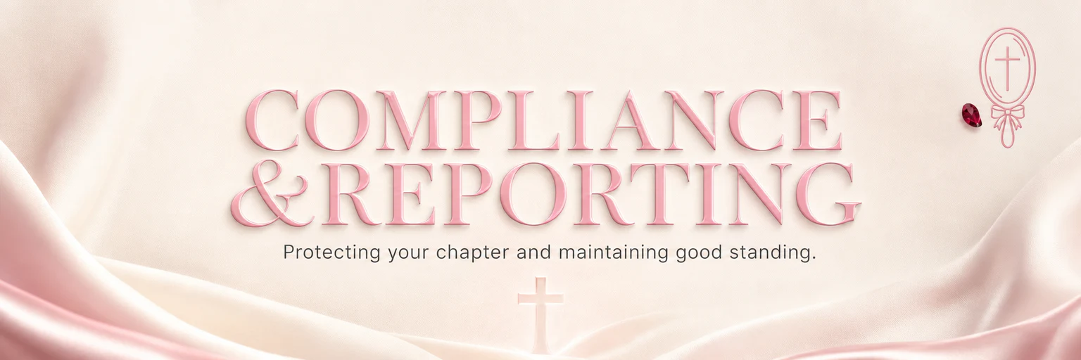 Compliance and Reporting — protecting your chapter and maintaining good standing.